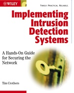 Implementing Intrusion Detection Systems: A Hands–On Guide for Securing the Network - ISBN 9780764549496