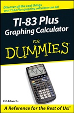 TI–83 Plus Graphing Calculator For Dummies - ISBN 9780764549700