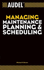 Audel Managing Maintenance Planning and Scheduling - ISBN 9780764557651