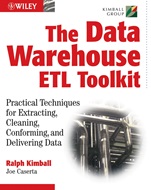 The Data Warehouse  ETL Toolkit: Practical Techniques for Extracting, Cleaning, Conforming, and Delivering Data - ISBN 9780764567575