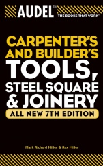 Audel Carpenters and Builders Tools, Steel Square, and Joinery - ISBN 9780764571152