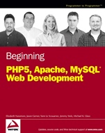 Beginning PHP5, Apache, and MySQL® Web Development - ISBN 9780764579660