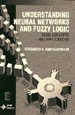 Understanding Neural Networks and Fuzzy Logic: Basic Concepts and Applications - ISBN 9780780311282