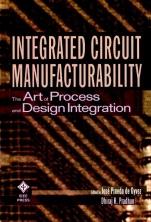 Integrated Circuit Manufacturability: The Art of Process and Design Integration - ISBN 9780780334472