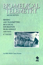 Bio–Medical Telemetry: Sensing and Transmitting Biological Information from Animals and Man - ISBN 9780780347182