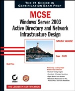 MCSE: Windows® Server 2003 Active Directory and Network Infrastructure Design Study Guide: Exam 70–297 - ISBN 9780782143218