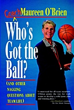 Whos Got the Ball? (and Other Nagging Questions About Team Life): A Players Guide for Work Teams - ISBN 9780787900571