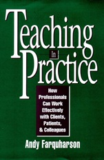 Teaching in Practice: How Professionals Can Work Effectively with Clients, Patients, and Colleagues - ISBN 9780787901288