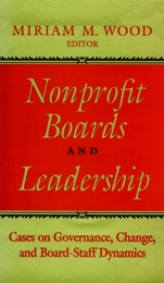 Nonprofit Boards and Leadership: Cases on Governance, Change, and Board–Staff Dynamics - ISBN 9780787901394
