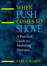 When Push Comes to Shove: A Practical Guide to Mediating Disputes - ISBN 9780787901615