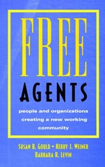 Free Agents: People and Organizations Creating a New Working Community - ISBN 9780787902834
