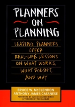 Planners on Planning: Leading Planners Offer Real–Life Lessons on What Works, What Doesnt, and Why - ISBN 9780787902858