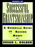 Secrets of Successful Grantsmanship: A Guerrilla Guide to Raising Money - ISBN 9780787903060