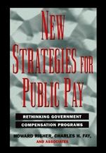 New Strategies for Public Pay: Rethinking Government Compensation Programs - ISBN 9780787908263