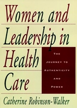 Women and Leadership in Health Care: The Journey to Authenticity and Power - ISBN 9780787909338
