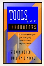 Tools for Innovators: Creative Strategies for Strengthening Public Sector Organizations - ISBN 9780787909536