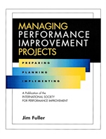 Managing Performance Improvement Projects: Preparing, Planning, Implementing - ISBN 9780787909598