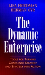 The Dynamic Enterprise: Tools for Turning Chaos into Strategy and Strategy into Action - ISBN 9780787910143