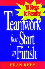 Teamwork from Start to Finish: 10 Steps to Results! - ISBN 9780787910617
