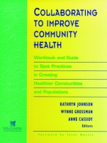 Collaborating to Improve Community Health: Workbook and Guide to Best Practices in Creating Healthier Communities and Populations - ISBN 9780787910792