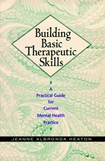 Building Basic Therapeutic Skills: A Practical Guide for Current Mental Health Practice - ISBN 9780787939847
