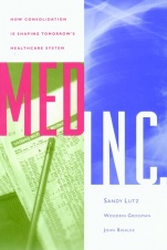 Med Inc.: How Consolidation Is Shaping Tomorrows Healthcare System - ISBN 9780787940409
