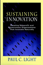 Sustaining Innovation: Creating Nonprofit and Government Organizations that Innovate Naturally - ISBN 9780787940980