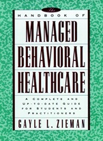 The Handbook of Managed Behavioral Healthcare: A Complete and Up–to–Date Guide for Students and Practitioners - ISBN 9780787941536