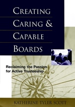 Creating Caring and Capable Boards: Reclaiming the Passion for Active Trusteeship - ISBN 9780787942939