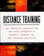 Distance Training: How Innovative Organizations are Using Technology to Maximize Learning and Meet Business Objectives - ISBN 9780787943134
