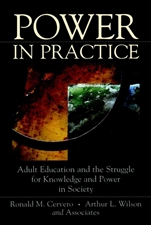 Power in Practice: Adult Education and the Struggle for Knowledge and Power in Society - ISBN 9780787947293