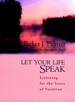 Let Your Life Speak: Listening for the Voice of Vocation - ISBN 9780787947354