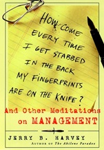 How Come Every Time I Get Stabbed in the Back My Fingerprints Are on the Knife?: And Other Meditations on Management - ISBN 9780787947873