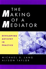 The Making of a Mediator: Developing Artistry in Practice - ISBN 9780787949921