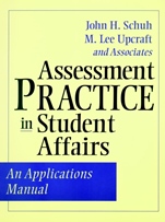 Assessment Practice in Student Affairs: An Applications Manual - ISBN 9780787950538