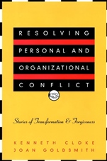 Resolving Personal and Organizational Conflict: Stories of Transformation and Forgiveness - ISBN 9780787950606