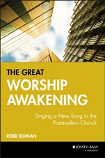 The Great Worship Awakening: Singing a New Song in the Postmodern Church - ISBN 9780787951269
