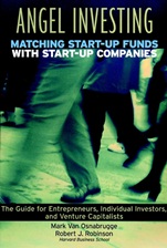 Angel Investing: Matching Startup Funds with Startup Companies––The Guide for Entrepreneurs and Individual Investors - ISBN 9780787952020
