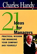 Twenty–One Ideas for Managers: Practical Wisdom for Managing Your Company and Yourself - ISBN 9780787952198