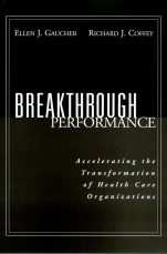 Breakthrough Performance: Accelerating the Transformation of Health Care Organizations - ISBN 9780787952310