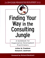 Finding Your Way in the Consulting Jungle: A Guidebook for Organization Development Practitioners - ISBN 9780787953003