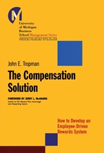 The Compensation Solution: How to Develop an Employee–Driven Rewards System - ISBN 9780787954017