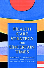 Health Care Strategy for Uncertain Times - ISBN 9780787955052