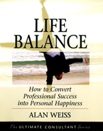 Life Balance: How to Convert Professional Success into Personal Happiness - ISBN 9780787955090
