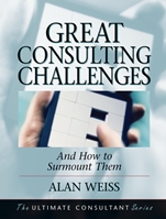 Great Consulting Challenges: And How to Surmount Them - ISBN 9780787955106