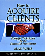 How to Acquire Clients: Powerful Techniques for the Successful Practitioner - ISBN 9780787955144