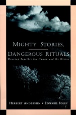 Mighty Stories, Dangerous Rituals: Weaving Together the Human and the Divine - ISBN 9780787956486