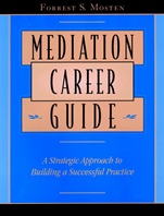 Mediation Career Guide: A Strategic Approach to Building a Successful Practice - ISBN 9780787957032