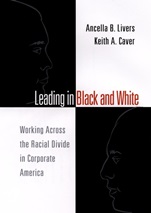 Leading in Black and White: Working Across the Racial Divide in Corporate America - ISBN 9780787957247