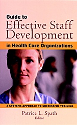 Guide to Effective Staff Development in Health Care Organizations: A Systems Approach to Successful Training - ISBN 9780787958749